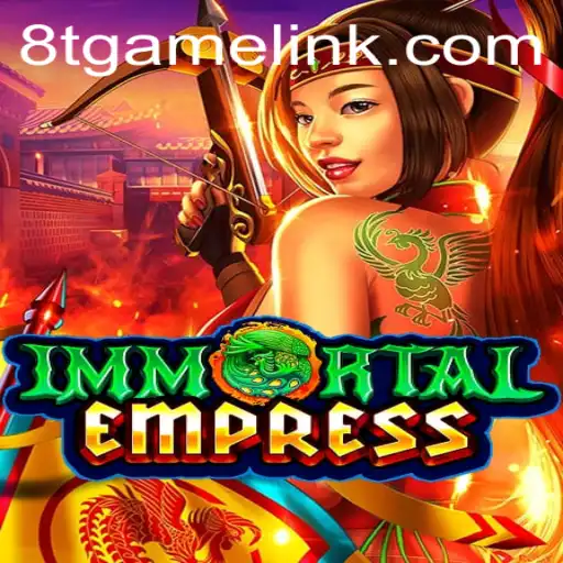 ImmortalEmpress: The Elite Universe of 8T.game