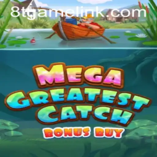 MegaGreatestCatchBonusBuy: A Deep Dive into the Latest Sensation at 8T.game