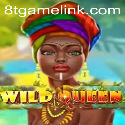 Discover the Enchanting World of WildQueen and 8T.game