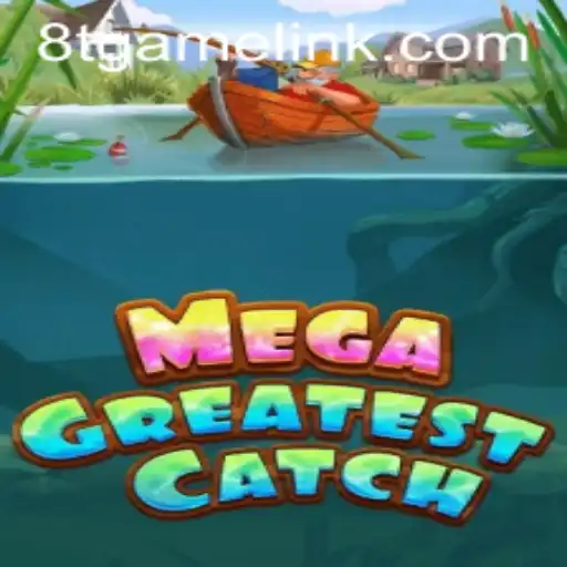 Discover the Exciting World of MegaGreatestCatch and 8T.game